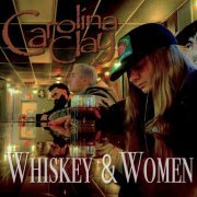 Carolina Clay - Whiskey & Women (2022)