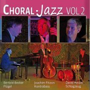 Bertold Becker, Joachim Fitzon and David Herzel - Choral Jazz, Vol. 2 (2024) Hi Res