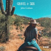 John Graham - Gravel & Silk (2026)