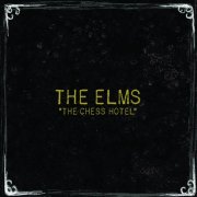 The Elms - The Chess Hotel (Album Version) (2005)