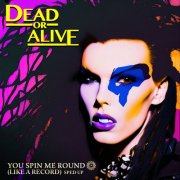 Dead Or Alive - You Spin Me Round (Re-Recorded - Sped Up) (2023)