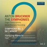 Hansjörg Albrecht - Bruckner: Symphonies, Vol. 2 (Arr. E. Horn for Organ) (2021) [Hi-Res]