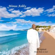 Wenso Ashby - The Rebirth Mind, Body & Soul! (2014)