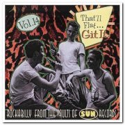 VA - That'll Flat ... Git It! Vol. 14: Rockabilly From The Vaults Of Sun Records (1997)