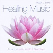 Robert J. Boyd - Healing Music (2008)