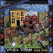 Voodoo Village - Funk Soup (2003)