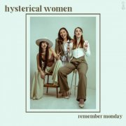 Remember Monday - Hysterical Women (2023)