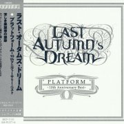 Last Autumn's Dream - Platform: 10th Anniversary Best (2013)