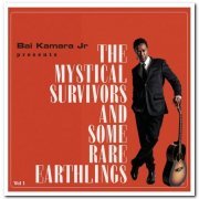 Bai Kamara Jr. - The Mystical Survivors and Some Rare Earthlings Vol. 1 (2017)