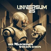 UNIVERSUM25 - Die Maschinen wollen leben (2026) Hi-Res