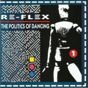 Re-Flex - The Politics Of Dancing (Remastered Expanded Edition) (2019)