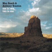 Max Roach & Anthony Braxton - One in Two - Two in One (1979)