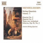 Aurora String Quartet - Mendelssohn: String Quartets, Vol. 3 (1994)