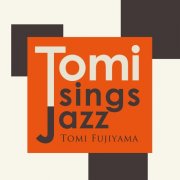 Tomi Fujiyama - Tomi Sings Jazz (feat. Takeshi SHIBUYA) (2025) Hi-Res