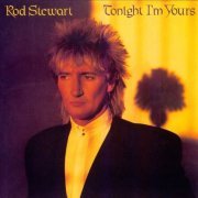 Rod Stewart - Tonight I'm Yours (1981)