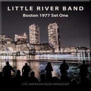 Little River Band - Boston 1977 Set One - Live American Radio Broadcast (Live) (2022)