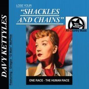 Davy Kettyles - Lose Your "Shackles and Chains" (feat. Gregor "G Man" McPhie) (2019)