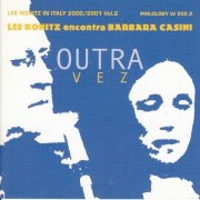 Lee Konitz Encontra Barbara Casini - Outra Vez (2001)