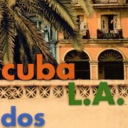Cuba L.A. - Dos (2000)