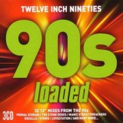 VA - Twelve Inch Nineties 90s Loaded (2017)