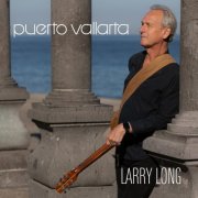 Larry Long - Puerto Vallarta (2026) Hi Res