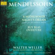 Walter Weller, Royal Scottish Orchestra - Mendlessohn: "A Midsummer Night's Dream" Complete Incidental Music (1992)