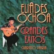 Eliades Ochoa, Cuarteto Patria - Grandes Exitos (2000)