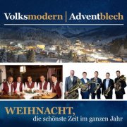 Volksmodern & Adventblech - Weihnacht, die schönste Zeit im ganzen Jahr (2024)