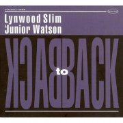 Lynwood Slim, Junior Watson - Back to Back (1998)
