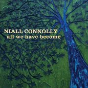 Niall Connolly - All We Have Become (2015)