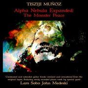 Tisziji Muñoz - Alpha Nebula Expanded: The Monster Peace (2015)