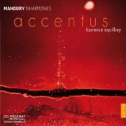 Accentus, Laurence Equilbey - Manoury: Inharmonies (2011)