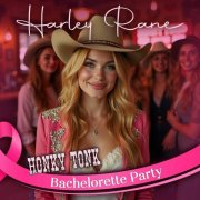 Harley Rane - Honky Tonk Bachelorette Party (2025)