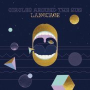 Circles Around The Sun - Language (2023) [Hi-Res]