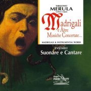 Suonare e Cantare - Tarquinio Merula: Madrigali e altre musiche concertate (2001)