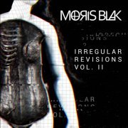 Moris Blak - Irregular Revisions Vol. II (2021)