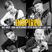 Rale Micic, John Abercrombie, Peter Bernstein, Lage Lund - Inspired (2016) [Hi-Res]