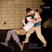 Chris Cochrane, Dennis Cooper, Ishmael Houston-Jones - Them (2011)