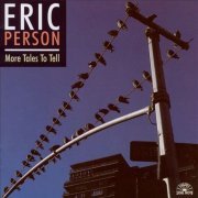 Eric Person - More Tales To Tell (1997) FLAC