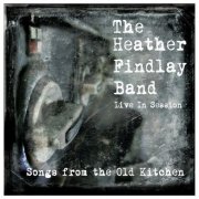 Heather Findlay - Songs From The Old Kitchen (2012)