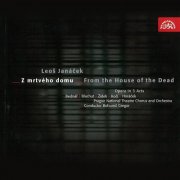 Prague National Theater Chorus and Orchestra, Bohumil Gregor - Janáček: From the House of the Dead (2008)