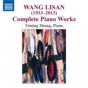 Yiming Zhang - Wang Lisan: Complete Piano Works (2015)