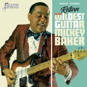 Mickey Baker - Return Of The Wildest Guitar (2018)