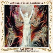 Ray Davies & Crouch End Festival Chorus - The Kinks Choral Collection (Special Edition) (2009)