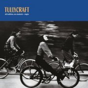 Tullycraft - Old Traditions, New Standards + Singles (Expanded Edition) (2024)