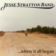 Jesse Stratton Band - Where It All Began (2016)