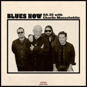 GA-20 & Charlie Musselwhite - BLUES NOW (2026)