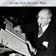 VA - Jerome Kern Favourite Music (All Tracks Remastered) (2022)