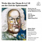 Rainer Maria Rückschloß - Organ Works from the Late Romantic Period on the Theme B-A-C-H (2026)