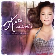 Kira Isabella - Love Me Like That (2012)